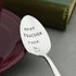 Best Teacher Ever Hand Stamped Vintage Spoon 