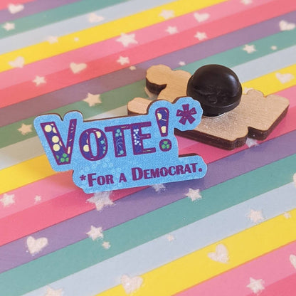 Vote Democrat wooden pin
