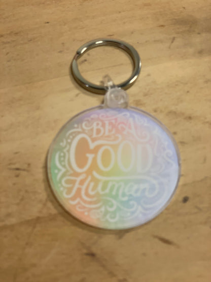 Be a Good Human Keychain
