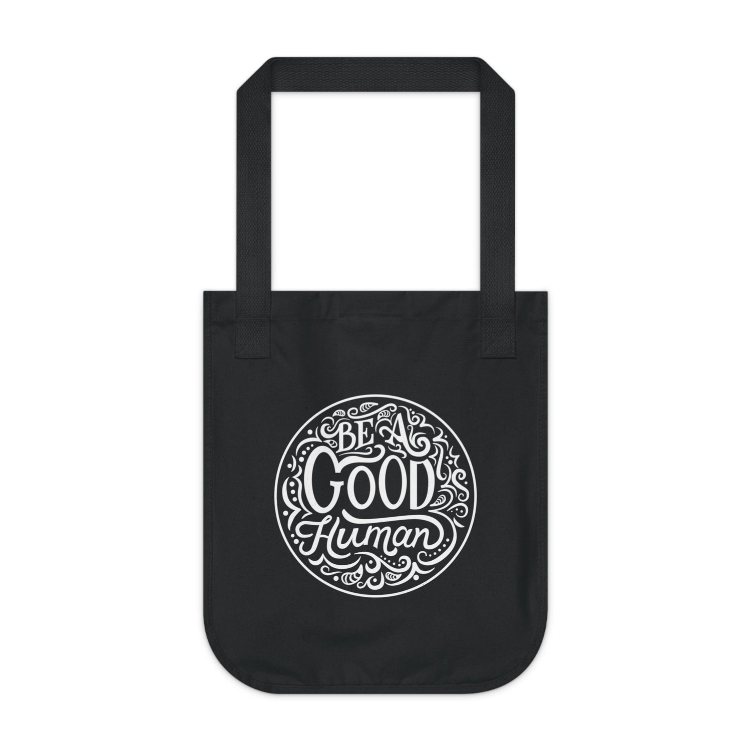 Be a Good Human Organic Canvas Tote Bag