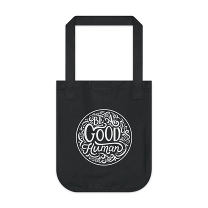 Be a Good Human Organic Canvas Tote Bag