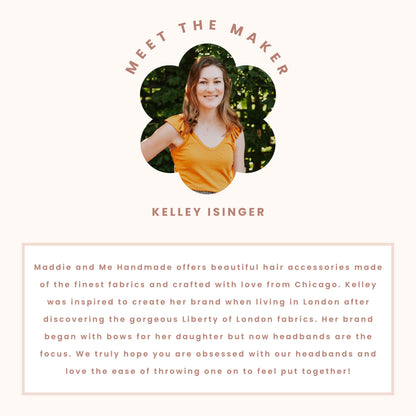 May include: A promotional image featuring a woman wearing a pink headband, with the text &amp;quot;MEET THE MAKER&amp;quot; above her. The text &amp;quot;KELLEY ISINGER&amp;quot; is below her. The image is for Maddie and Me Handmade hair accessories.