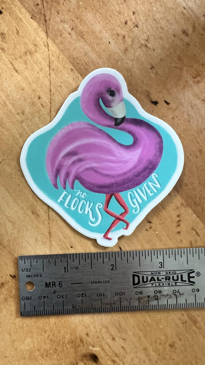 No Flocks Given Flamingo Sticker | Waterproof Vinyl Decal, Laptop Water Bottle Art