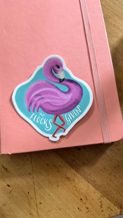 No Flocks Given Flamingo Sticker | Waterproof Vinyl Decal, Laptop Water Bottle Art