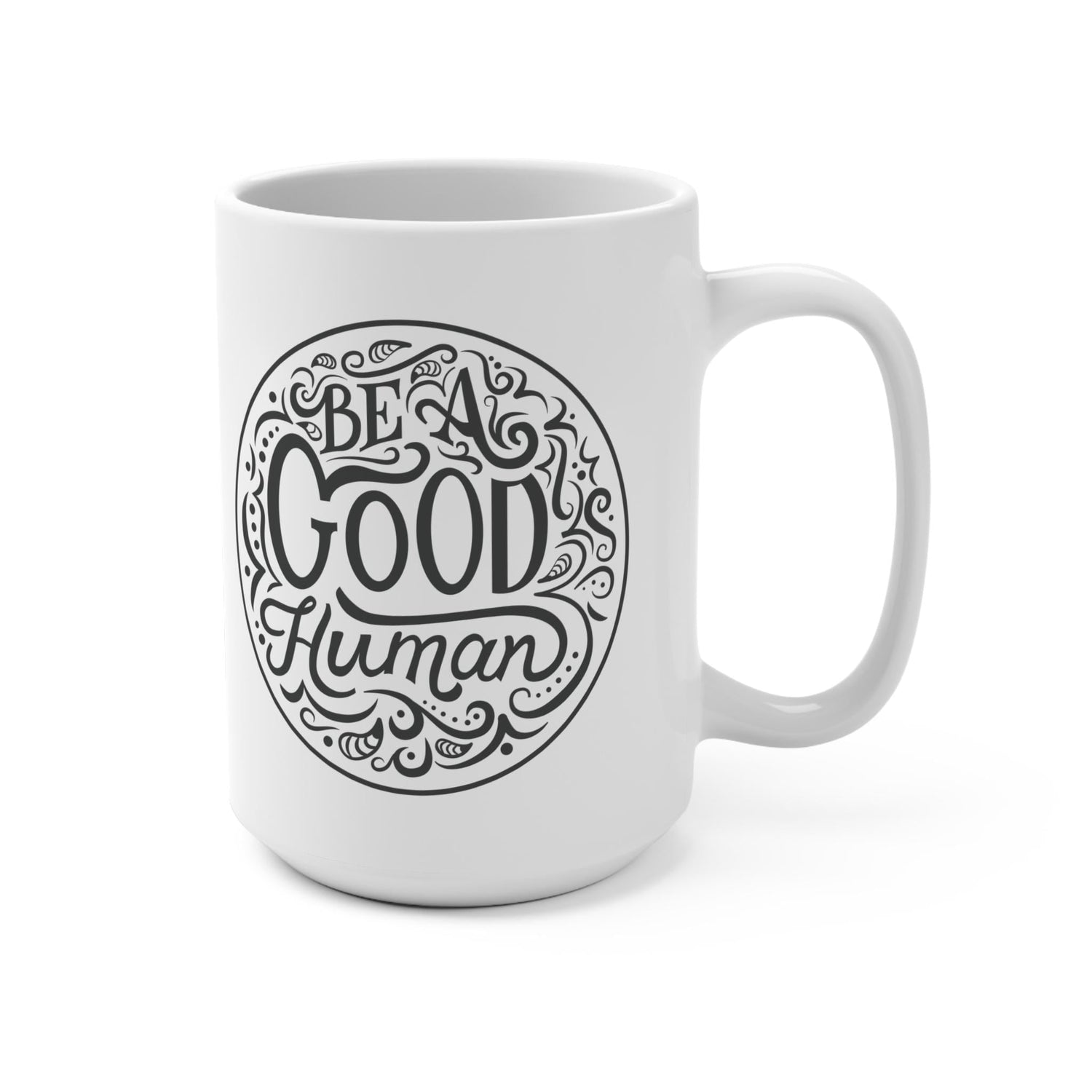 Be a Good Human Mug 15oz