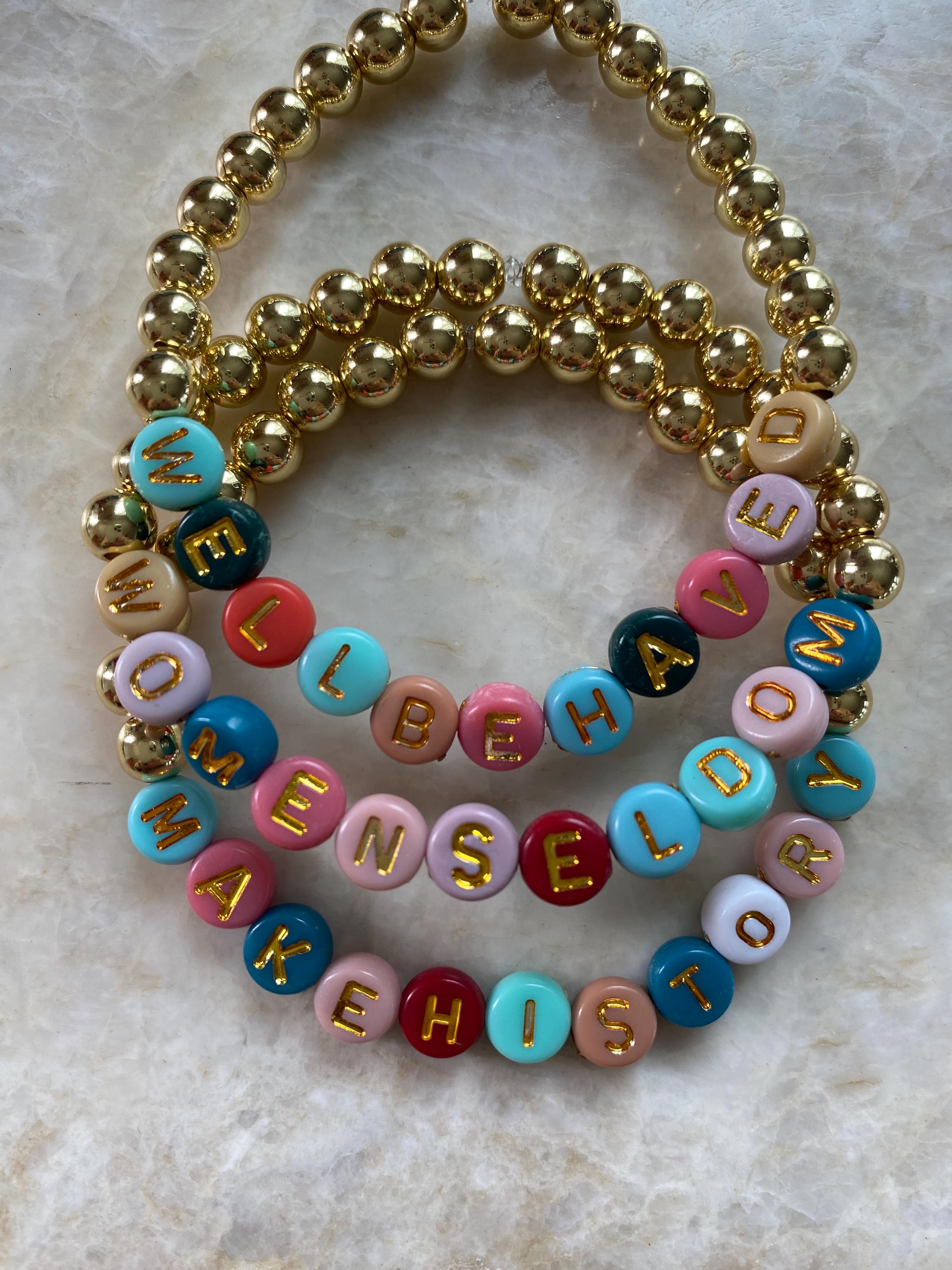 Well Behaved Women Seldom Make History Bracelet