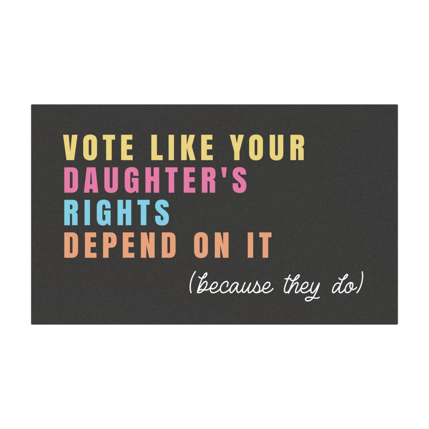 vote like your daughter&amp;