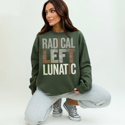 Radical Left Lunatic Shirt, Political Long Sleeve Tee for Democrats, Liberals, Progressives, Resistance T-Shirt, Funny Political Sweatshirt