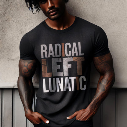 Radical Left Lunatic Shirt, Political Long Sleeve Tee for Democrats, Liberals, Progressives, Resistance T-Shirt, Funny Political Sweatshirt