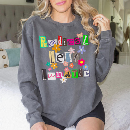 Radical Left Lunatic Sweatshirt, Funny Democrat Political T-Shirt, Liberal Progressive Resistance Long Sleeve Tee, Unique Gift Idea