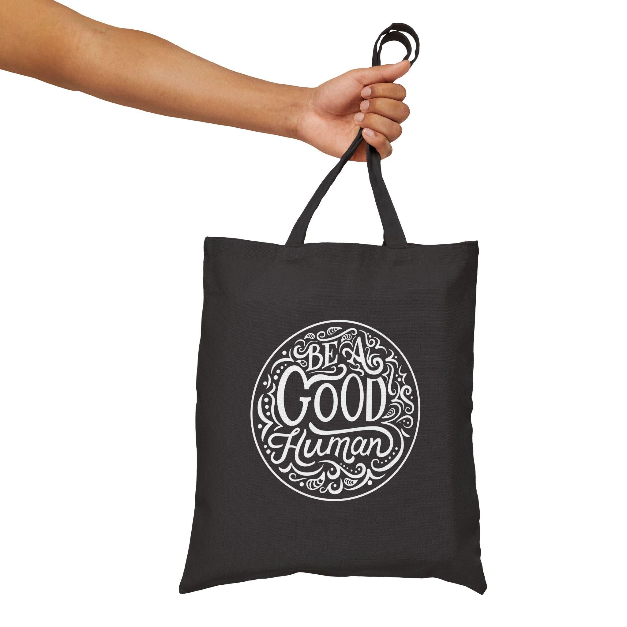 Canvas Tote Bag, Be a Good Human Design, Inspirational Carryall, Eco-Friendly Shopper, Positive Vibes.