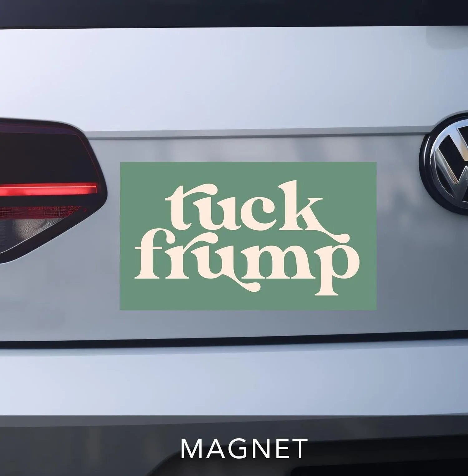 Tuck Frump Car Magnet, Anti-Trump Bumper Magnet, FDT, Anti-MAGA Bumper Sticker, Pro-Choice