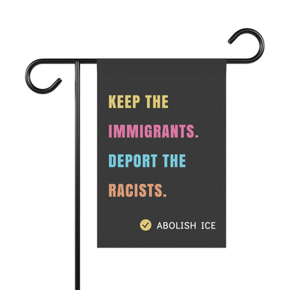 Abolish ICE Yard Sign, Keep the Immigrants, Deport the Racists Sign, Protest Garden Flag, Pro Immigration House Banner