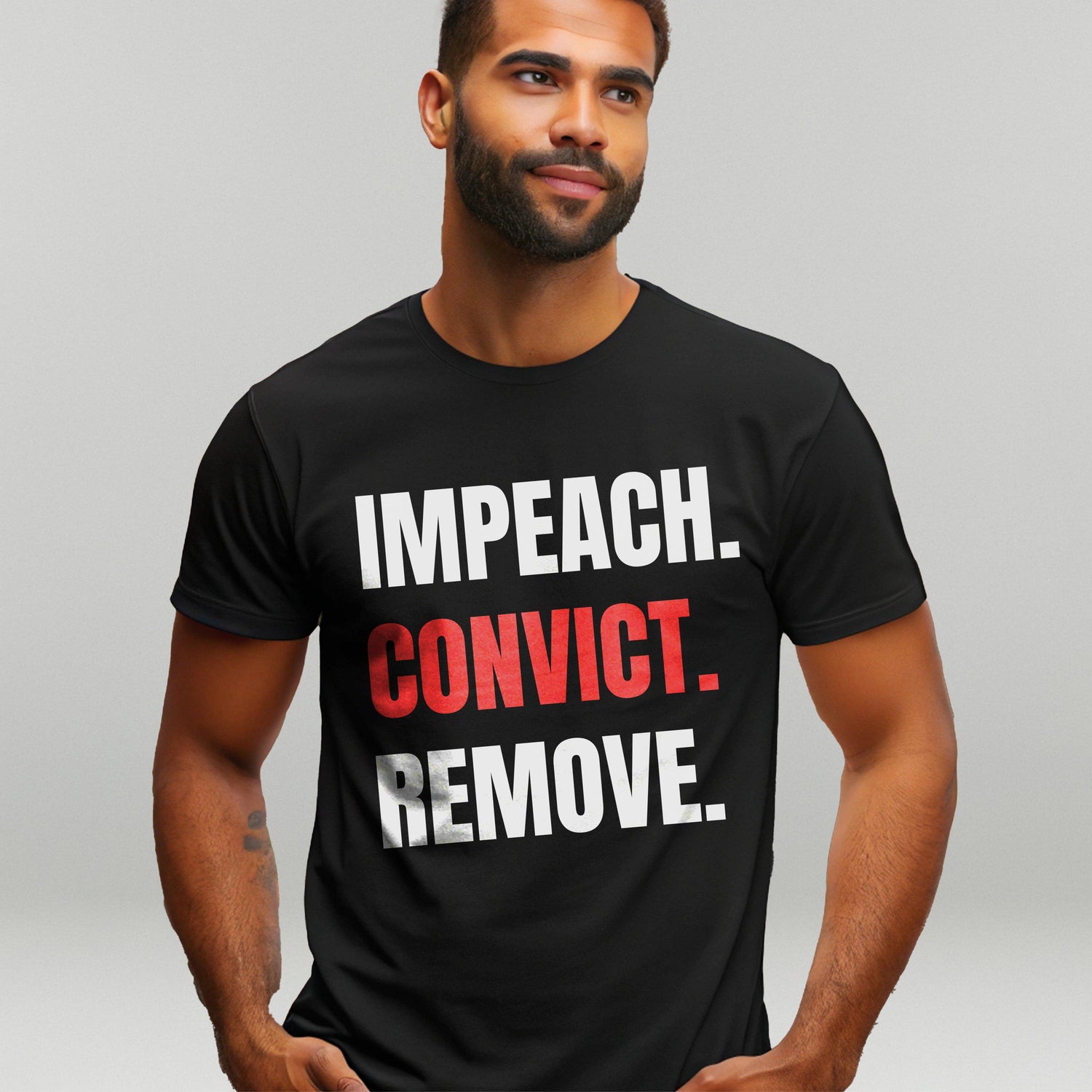 Impeach Convict Remove T-Shirt, Political Statement Shirt, Protest Tee, Activist Apparel, Graphic Tee, Bold Statement Top