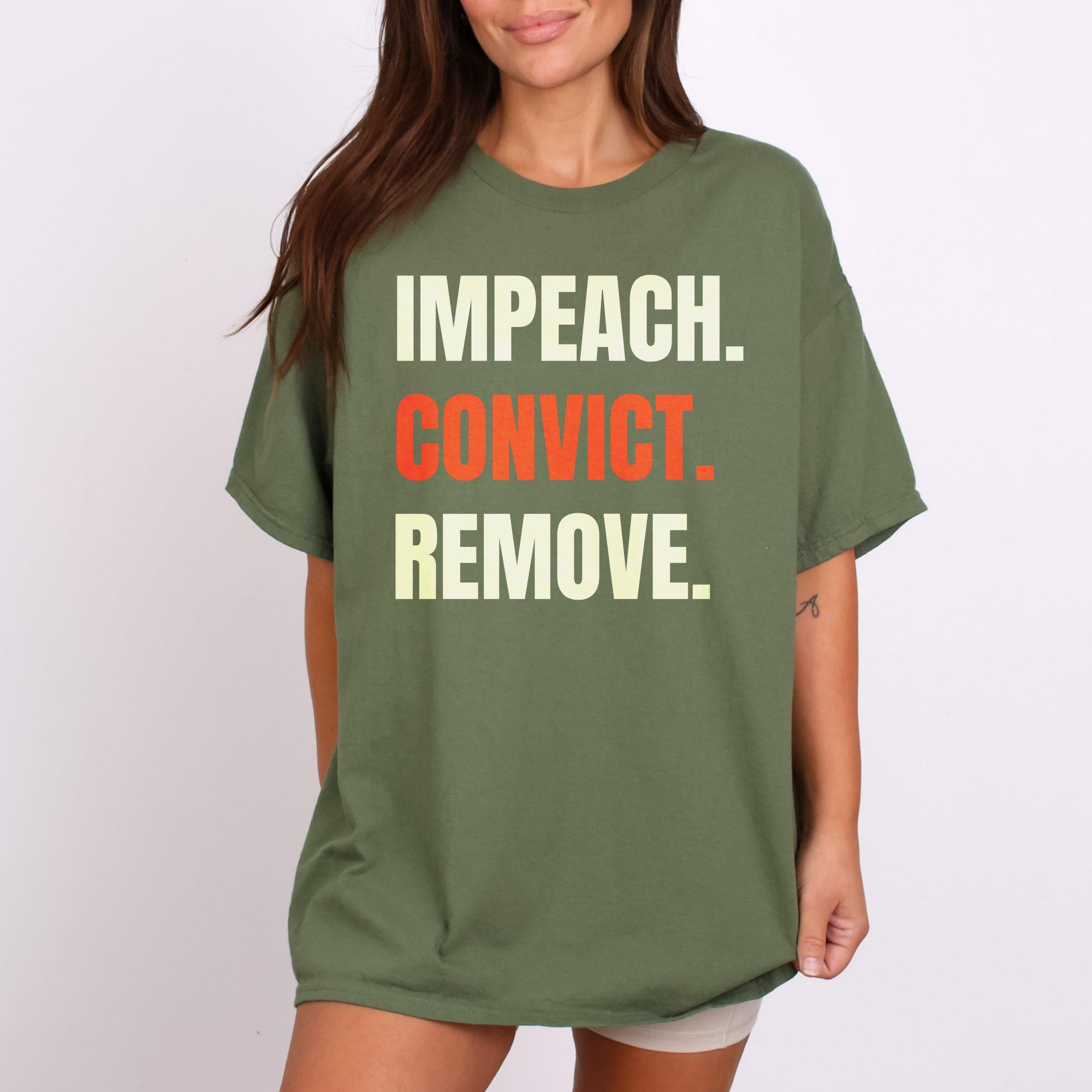 Impeach Convict Remove Graphic Tee, Anti Political Statement T-shirt, Activism Shirt, Protest Graphic Unisex Tee, Bold Slogan Top