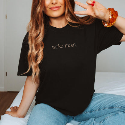 woke mom shirt, trendy mom t shirt, new mom gift, funny mom tee, graphic tee for moms, cute mom top, casual mom outfit
