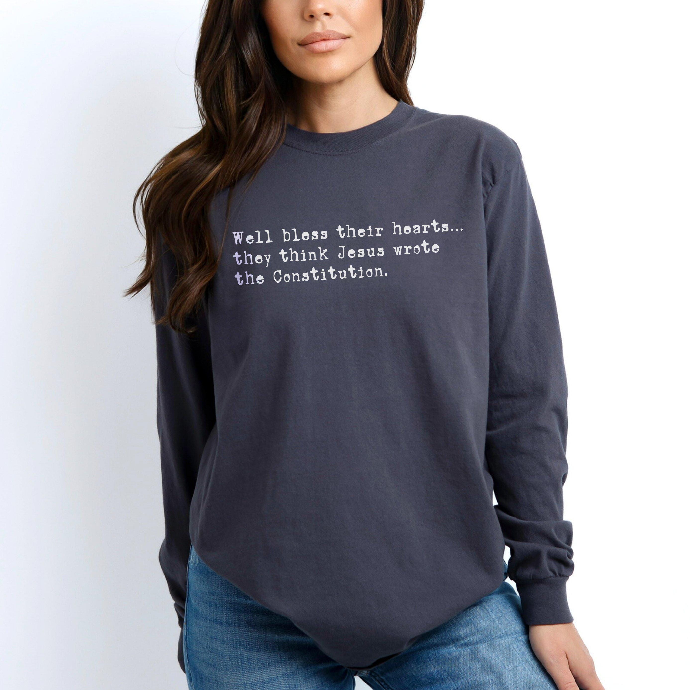 Funny Political Quote Shirt, Well Bless Their Hearts Shirt, Long Sleeve Graphic Tee, Casual Unisex Top, Clever Statement Apparel