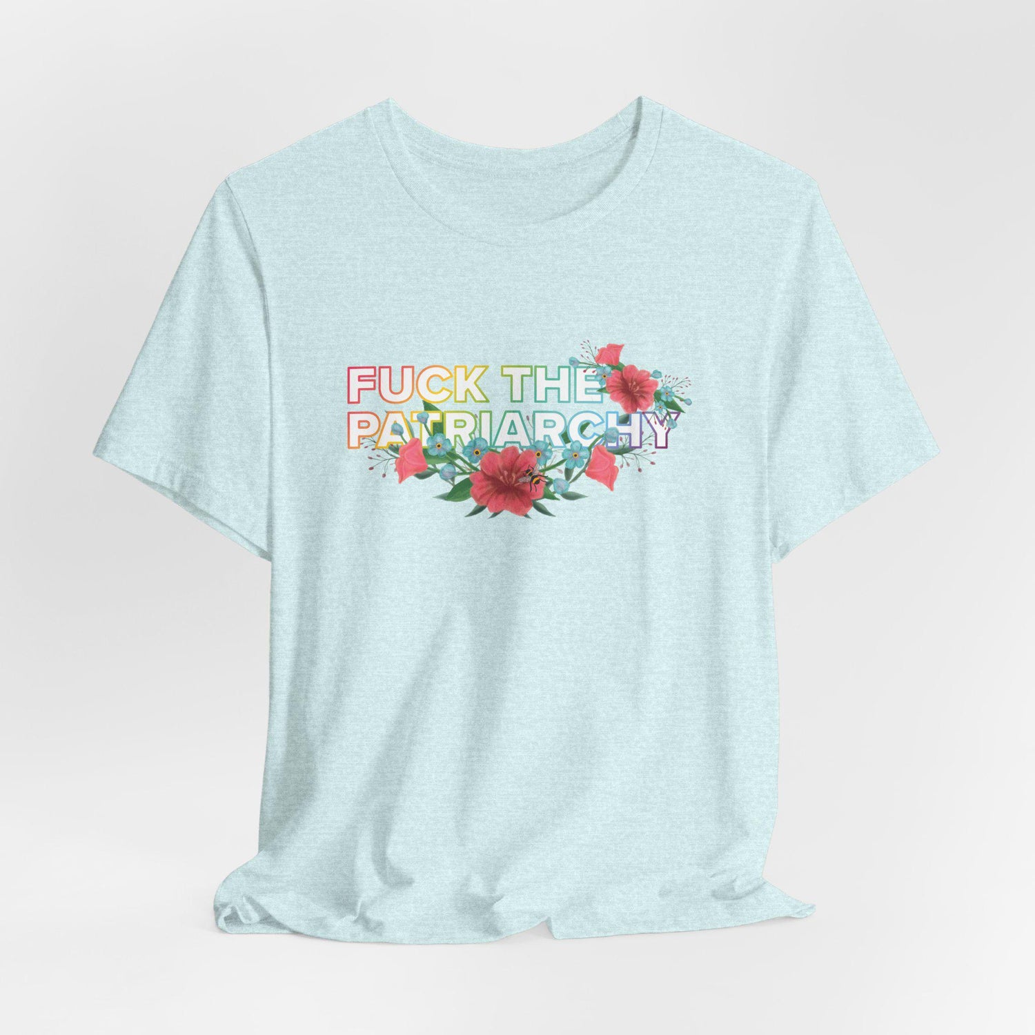 Feminist Floral T-Shirt: Anti-Patriarchy Rainbow Pride Tee