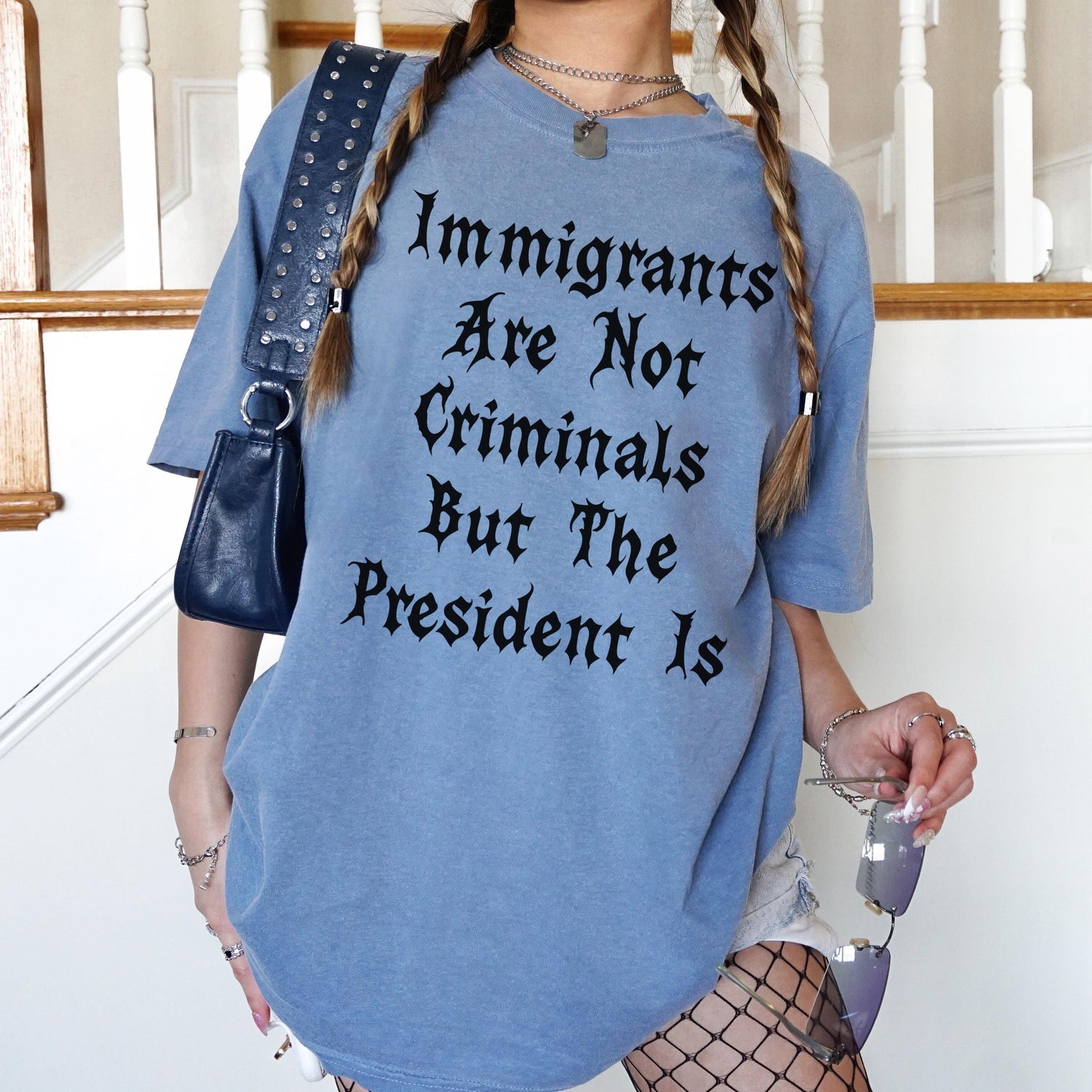 Immigrants Are Not Criminals But The President Is T-Shirt, Statement Tee, Political Graphic Shirt, Bold Message Apparel