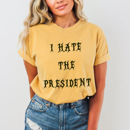 I Hate The President Shirt, Statement Tee, Political Graphic T-Shirt, Anti-Government Shirt, Bold Message Top, Unisex Casual Tee