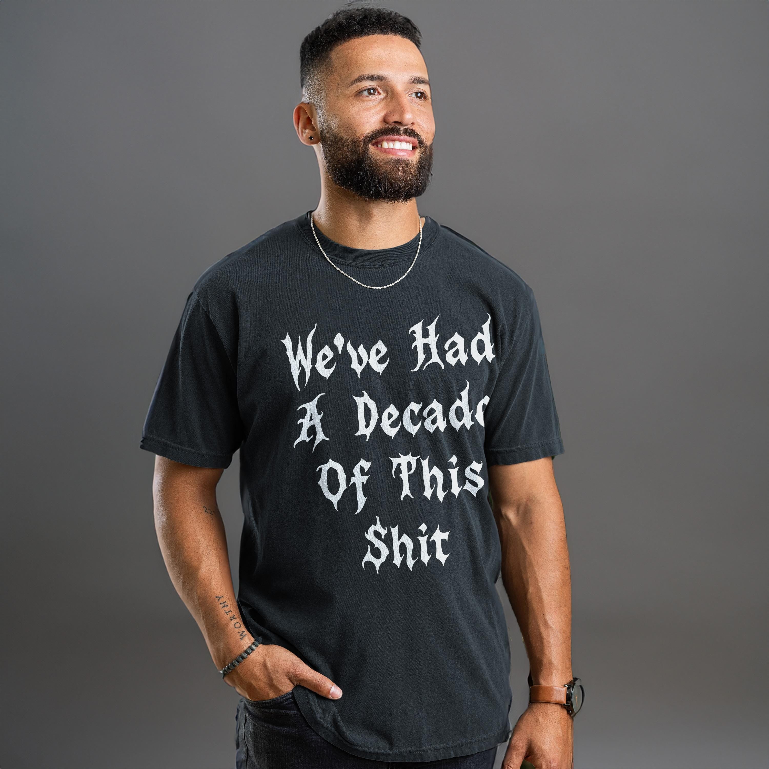 Funny Quote Shirt, Decade Anniversary Shirt, Humorous Graphic Tee, Sarcastic T-Shirt, Casual Wear, Gift for Him, Trendy Apparel