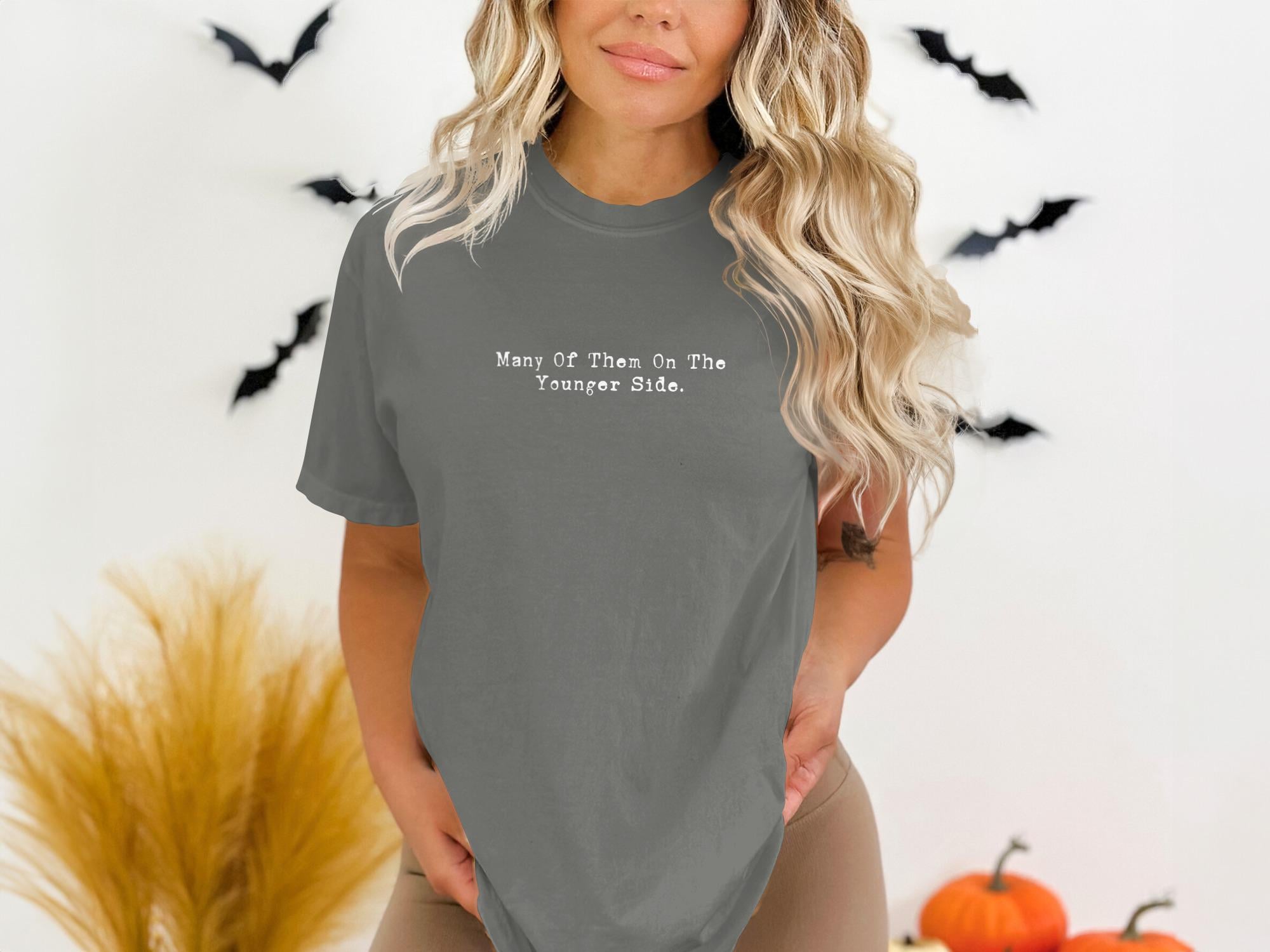 Halloween Shirt, Many Of Them On The Younger Side Tee, Funny Halloween Graphic Tee, Spooky Season Shirt, Fall T-shirt