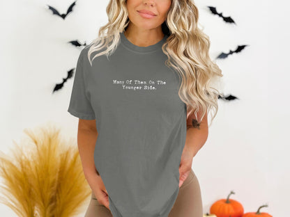 Halloween Shirt, Many Of Them On The Younger Side Tee, Funny Halloween Graphic Tee, Spooky Season Shirt, Fall T-shirt