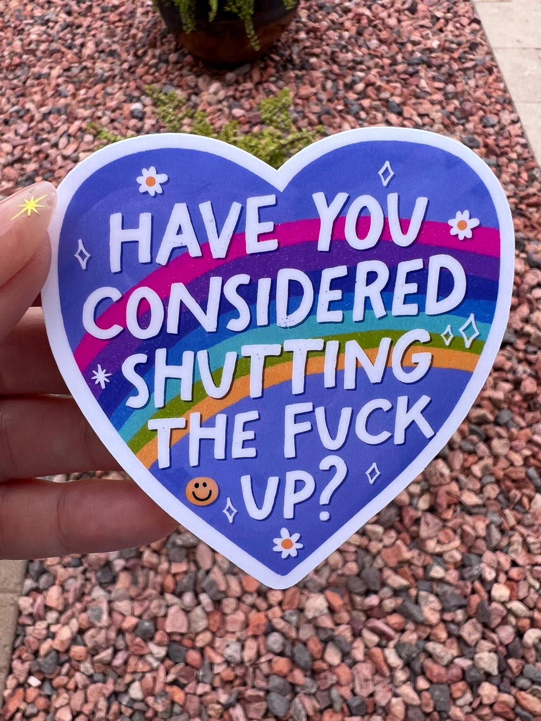 Funny Sarcastic Sticker | Have You Considered Shutting The F Up | Sassy Rainbow Heart Sticker | Laptop Sticker | Water Bottle Decal