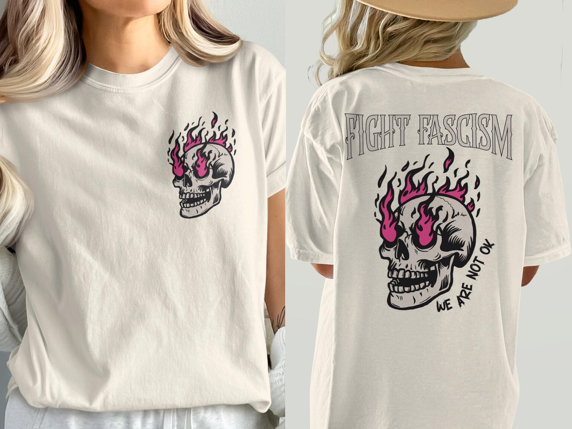 Fight Fascism Skull Graphic Tee, We Are Not Ok T-Shirt, Anti-Fascist Clothing, Statement Shirt, Edgy Casual Wear, Unisex Graphic Tee
