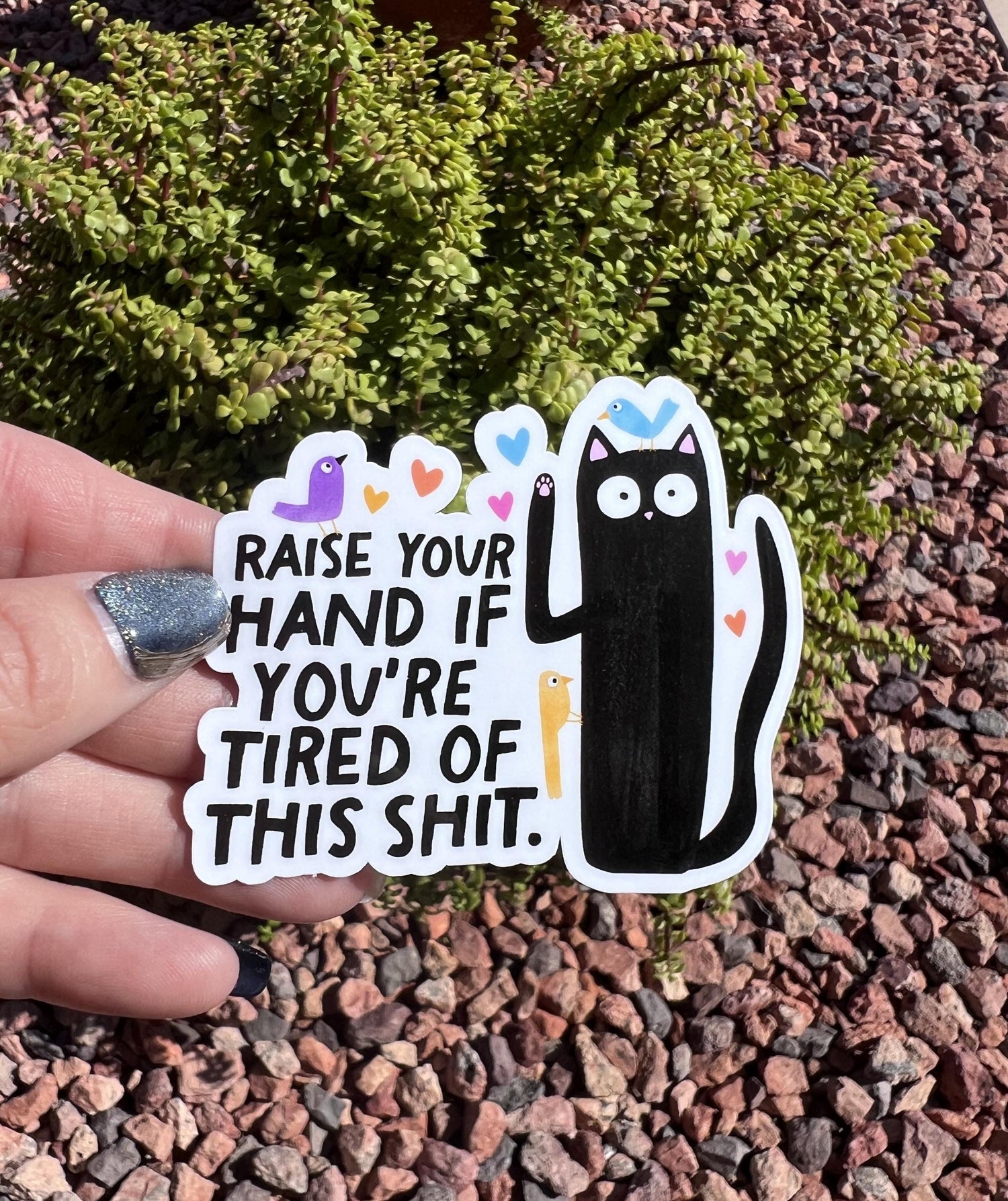 Funny Black Cat Sticker “Raise Your Hand If You’re Tired of This Shit” | Sarcastic Cat Sticker | Cute Snarky Humor | Water-Resistant