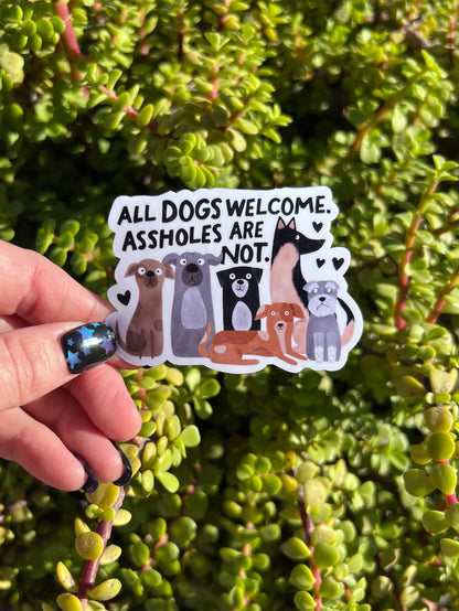 Funny "All Dogs Welcome" Vinyl Sticker - For Dog Lovers