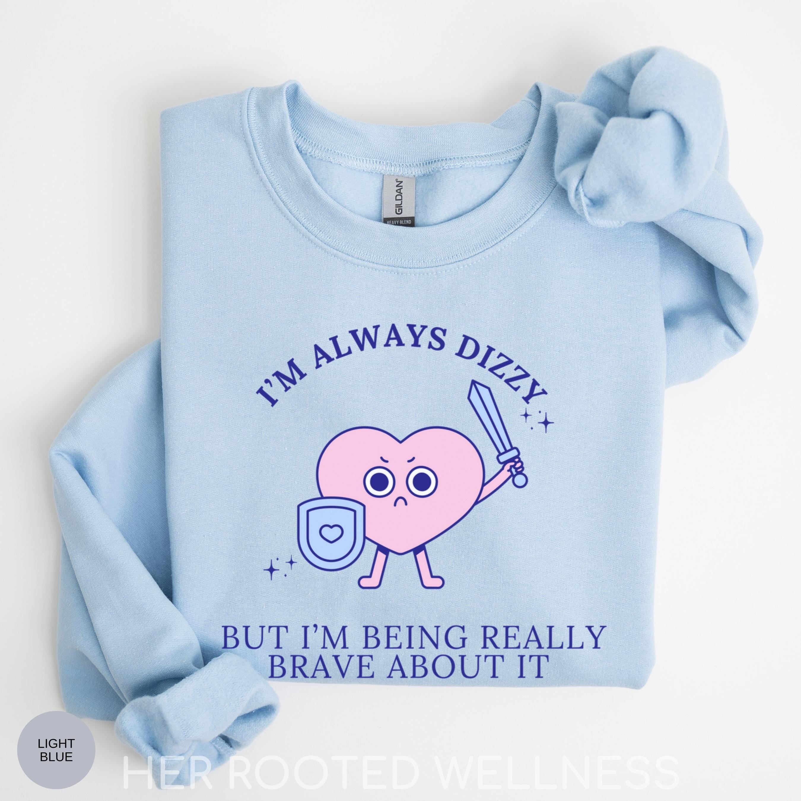 Funny POTS Syndrome Sweatshirt | Dysautonomia Awareness Sweater, Postural Orthostatic Tachycardia Syndrome Crewneck, Chronic Dizziness Humor