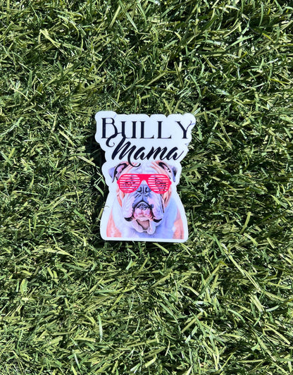 Bully Mama Sticker, Bulldog Mom Decal, Funny Dog Mama Gift, 2 or 3 Inch, Clear or Holographic Overlay