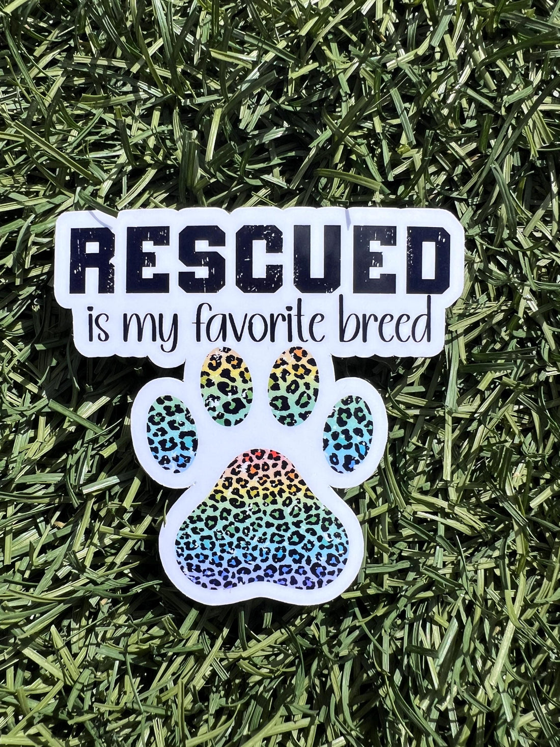 Rescued Is My Favorite Breed Sticker – Rainbow Leopard Paw Print, Dog Rescue Lover Gift, Water-Resistant Vinyl Sticker 3&amp;quot;