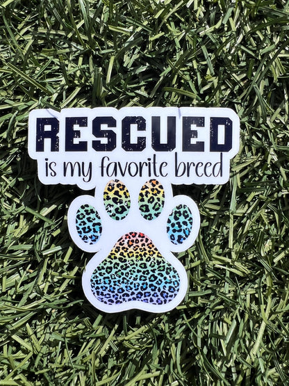 Rescued Is My Favorite Breed Sticker – Rainbow Leopard Paw Print, Dog Rescue Lover Gift, Water-Resistant Vinyl Sticker 3&amp;quot;