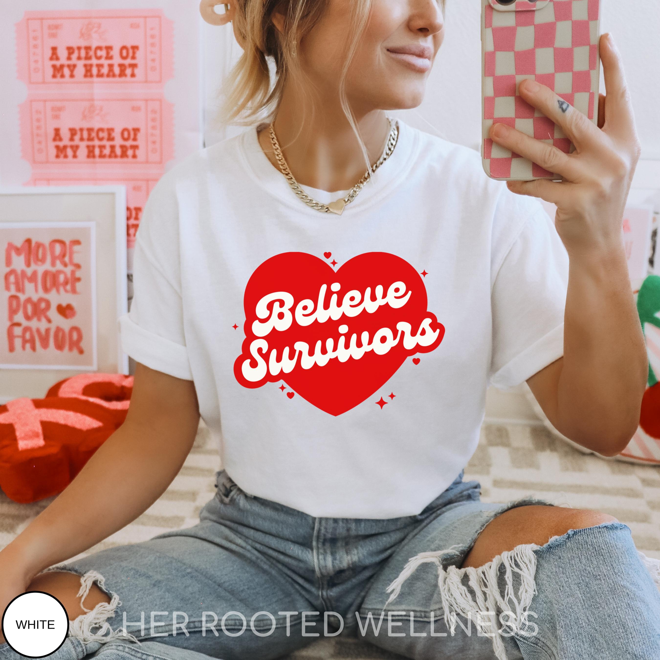 Believe Survivors Shirt | SA CSA DV Domestic Violence Abuse Survivor Support Gift | Retro Feminist Me Too Tshirt | Feminism Advocacy Apparel