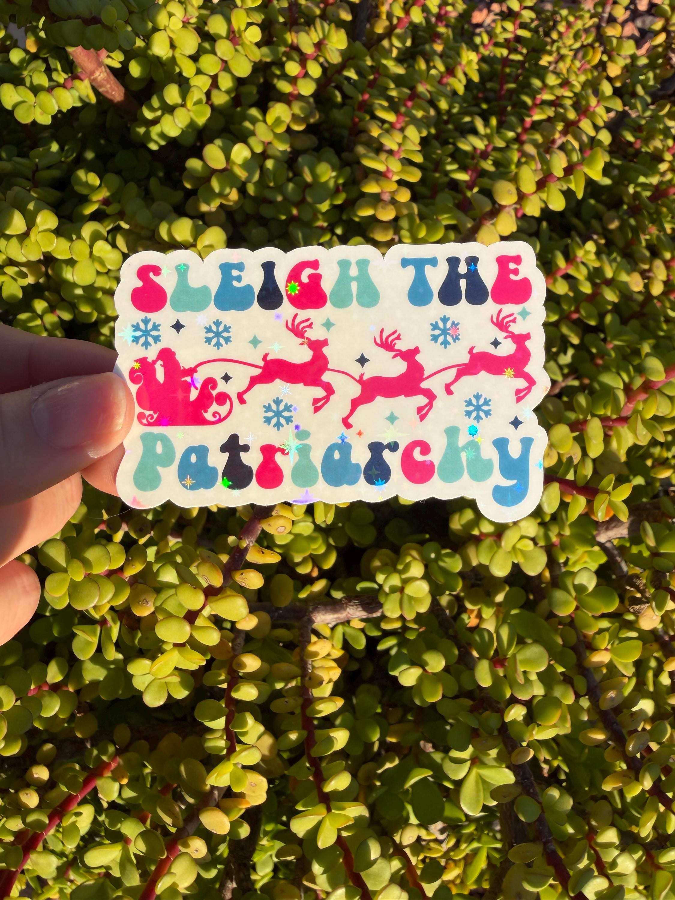 Sleigh the Patriarchy Sticker, Funny Feminist Christmas Decal, Retro Holiday Sticker, Clear or Holographic FinishSleigh the Patriarchy Sticker, Funny Feminist Christmas Decal, Retro Holiday Sticker, Clear or Holographic Finish