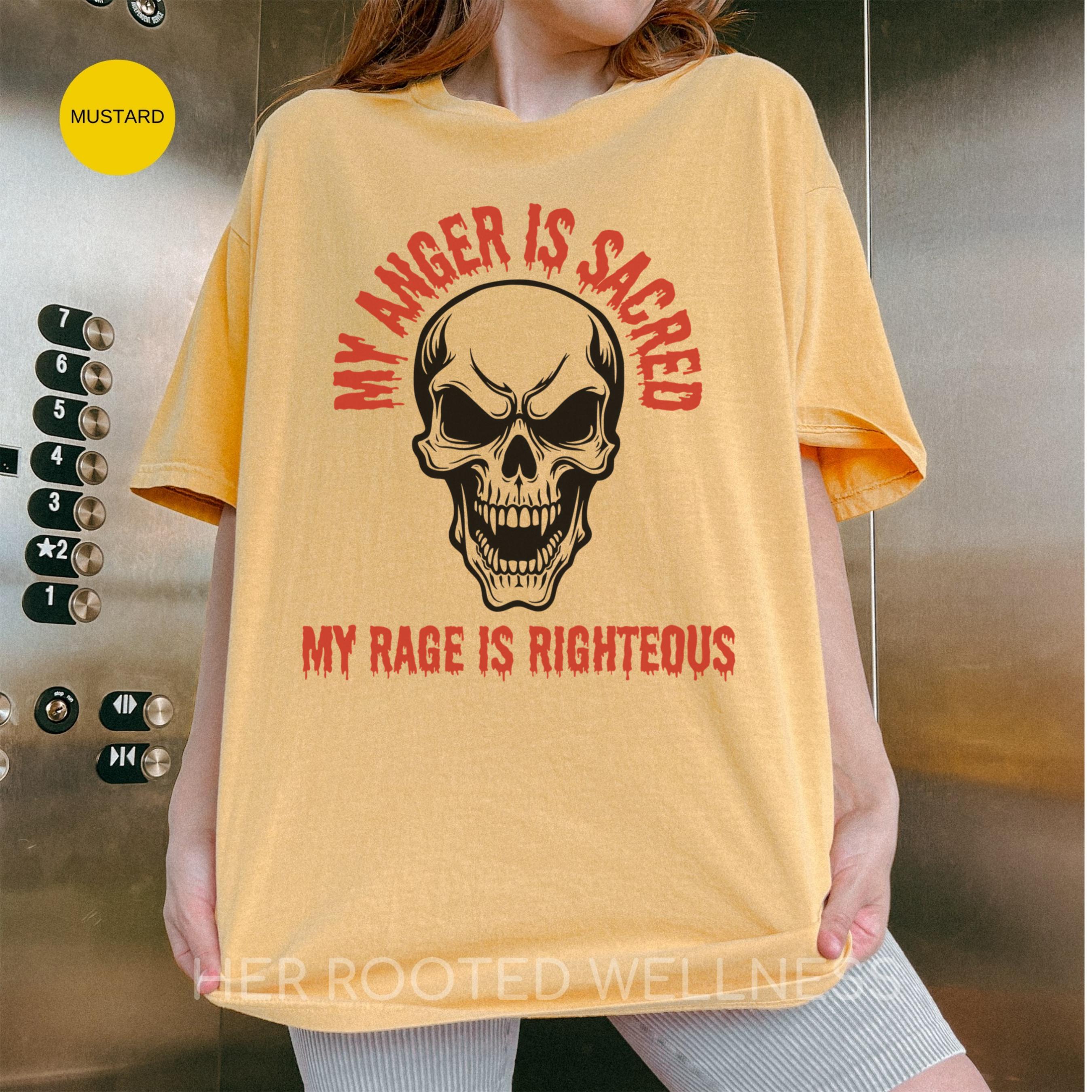 Female Rage Tshirt | Anger Is Sacred Comfort Colors Tee | Social Justice Protest Shirt | Bans Off Our Bodies Rally Apparel | Feminism Wear