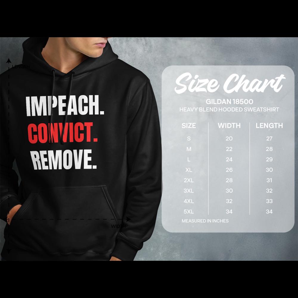 Impeach Convict Remove Hoodie, Political Statement Sweater, Protest Graphic Sweatshirt, Bold Message Hoodie, Unisex Pullover