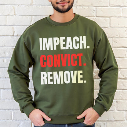 Impeach Convict Remove Sweatshirt, Political Statement Crewneck, Bold Graphic Sweatshirt, Comfortable Activist Apparel