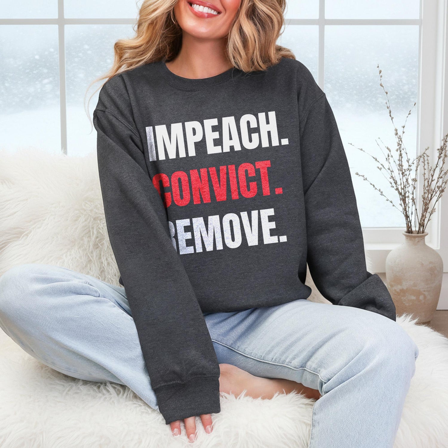 Impeach Convict Remove Sweatshirt, Protest Graphic Pullover, Political Statement Clothing, Bold Slogan Sweater, Unisex Casual Wear