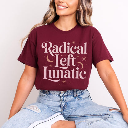 Radical Left Lunatic Shirt, Funny Graphic Tee, Political Statement T-Shirt, Casual Top, Trendy Apparel, Gift for Activists