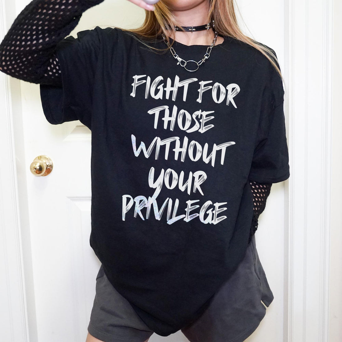 Fight For Those without Your Privilege T-Shirt, Social Justice Outfit, Anti Discrimination Tee, Allies Clothing, Pro Democracy Top