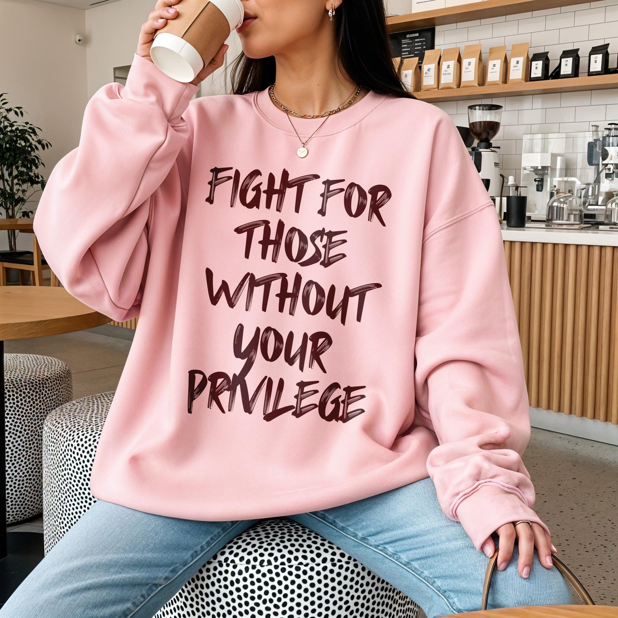 Fight For Those without Your Privilege T-Shirt, Social Justice Outfit, Anti Discrimination Tee, Allies Clothing, Pro Democracy Top