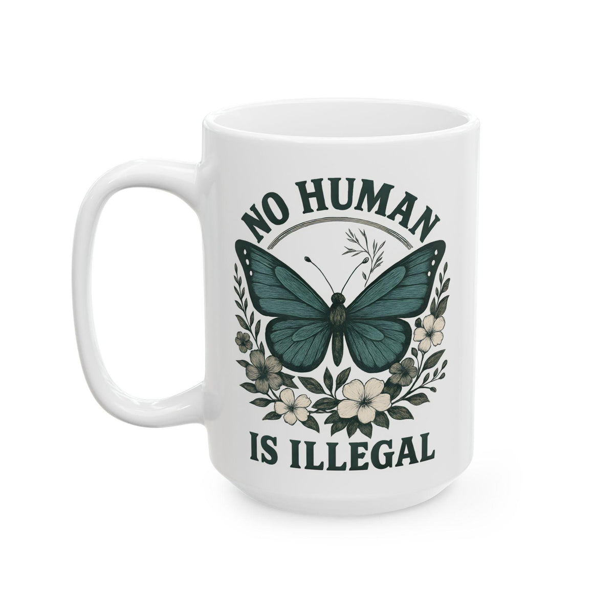 No Human is Illegal Coffee Mug, Gift for Liberal Democrat, Political Resistance Cup