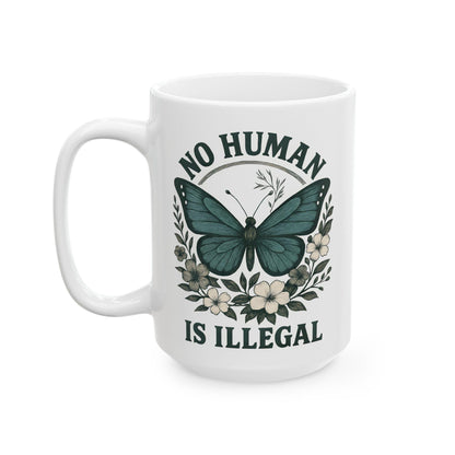 No Human is Illegal Coffee Mug, Gift for Liberal Democrat, Political Resistance Cup