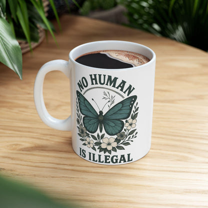 No Human is Illegal Coffee Mug, Gift for Liberal Democrat, Political Resistance Cup