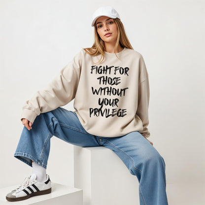 Fight For Those without Your Privilege T-Shirt, Social Justice Outfit, Anti Discrimination Tee, Allies Clothing, Pro Democracy Top
