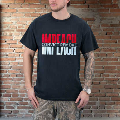 Impeach Convict Remove Shirt, Political Graphic Tee, Protest T-Shirt, Bold Statement Apparel, Activist Clothing, Unisex Fit