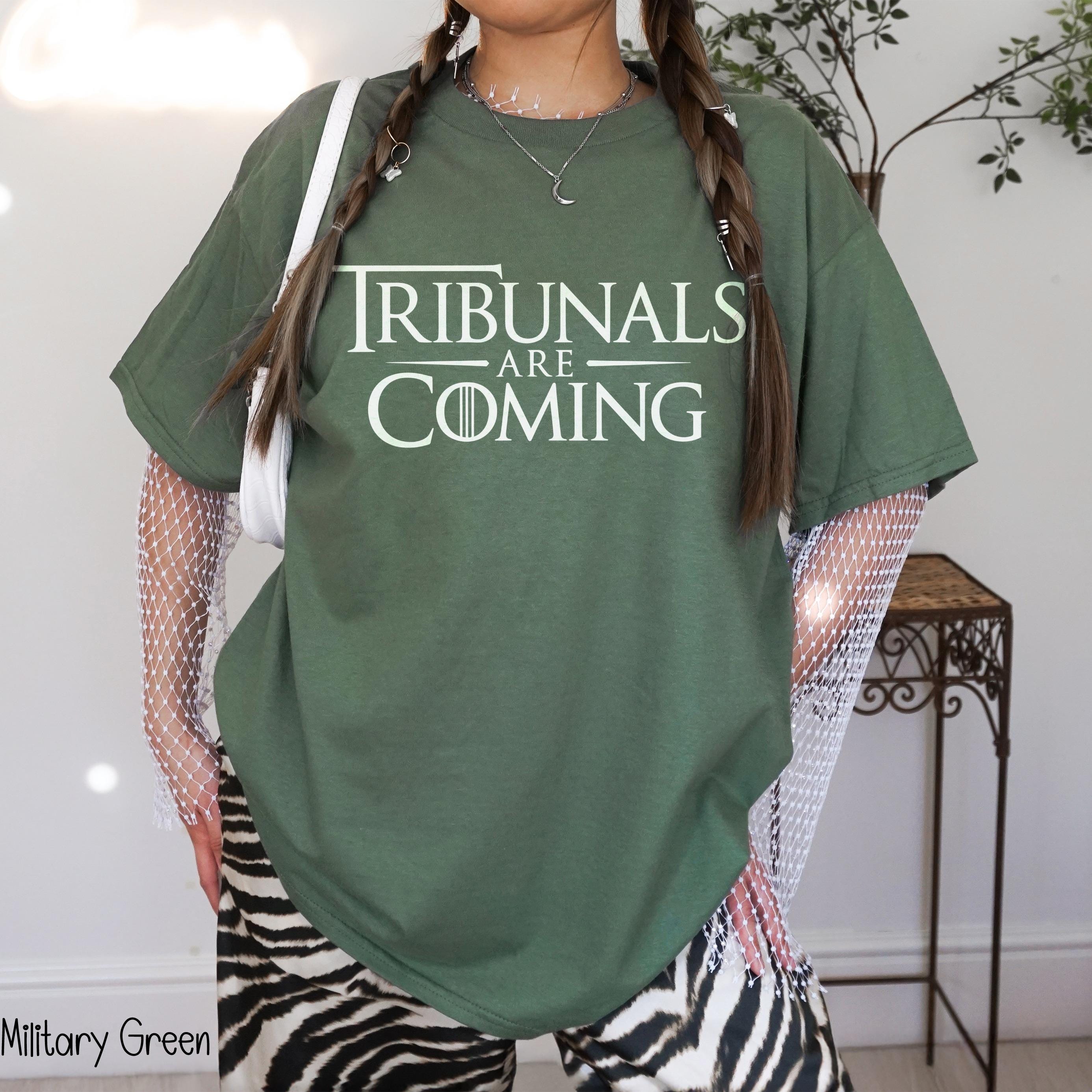Tribunals Are Coming Graphic Tee, Funny Slogan Shirt, Trendy Statement T-Shirt, Cool Graphic Tee for Casual Wear, Unique Gift Idea
